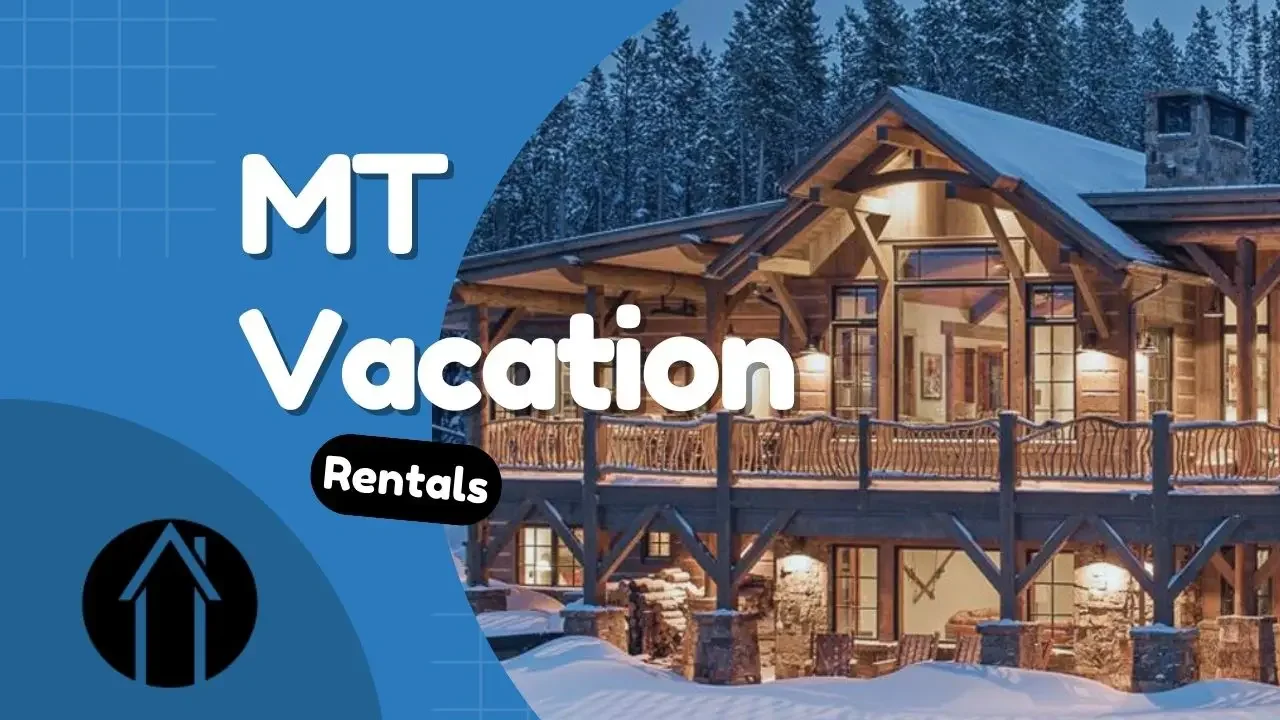 How MT Vacation Rentals Generate Strong Seasonal Returns