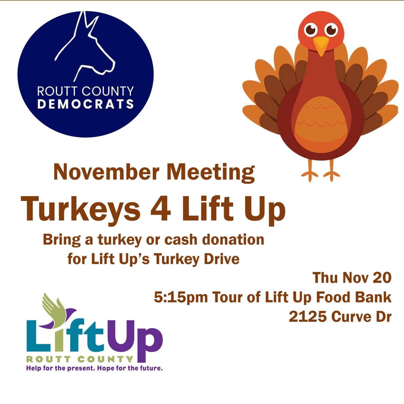 Turkeys 4 Lift Up
Lift Up is collecting 700 turkeys for local families and Team Dems are excited to announce that our November meeting will be a tour of Lift Up's amazing Food Bank!  Bring a turkey* or cash donation for Lift Up's Turkey Drive. 

Thur