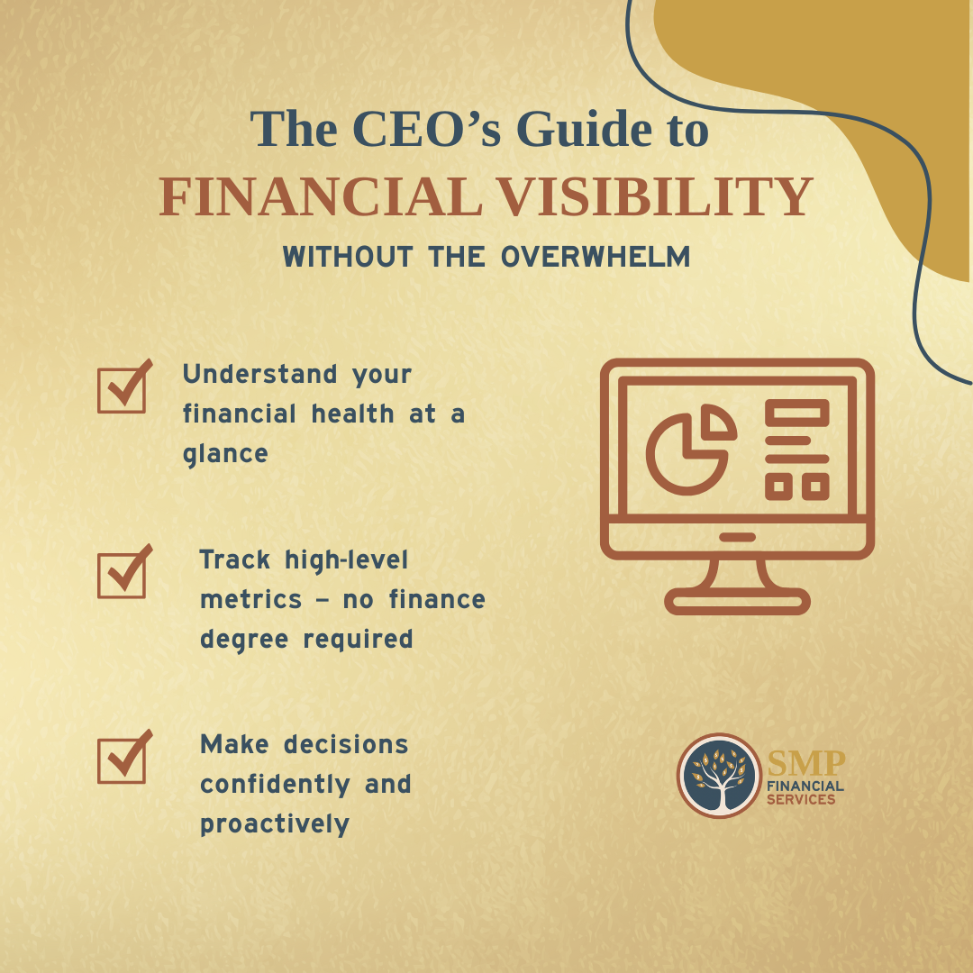 The CEO’s Guide to Financial Visibility Without the Overwhelm