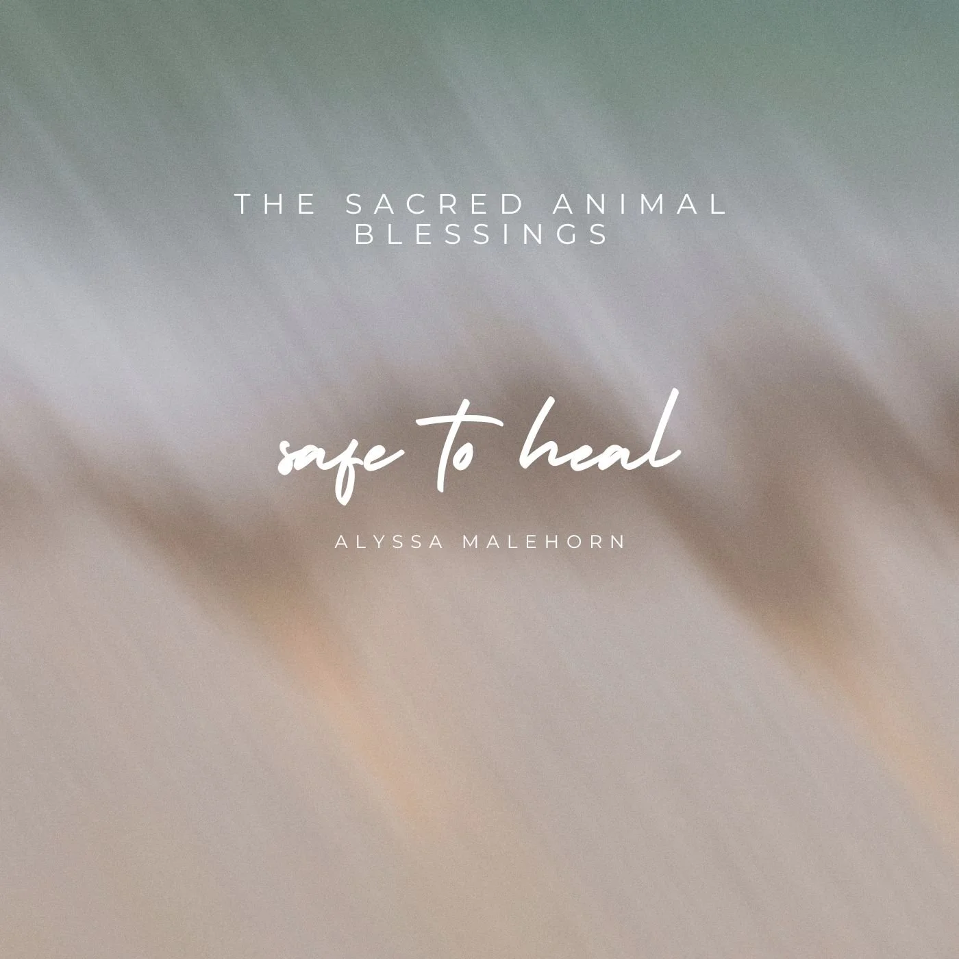 Blessing for the Animals: Safe to Heal