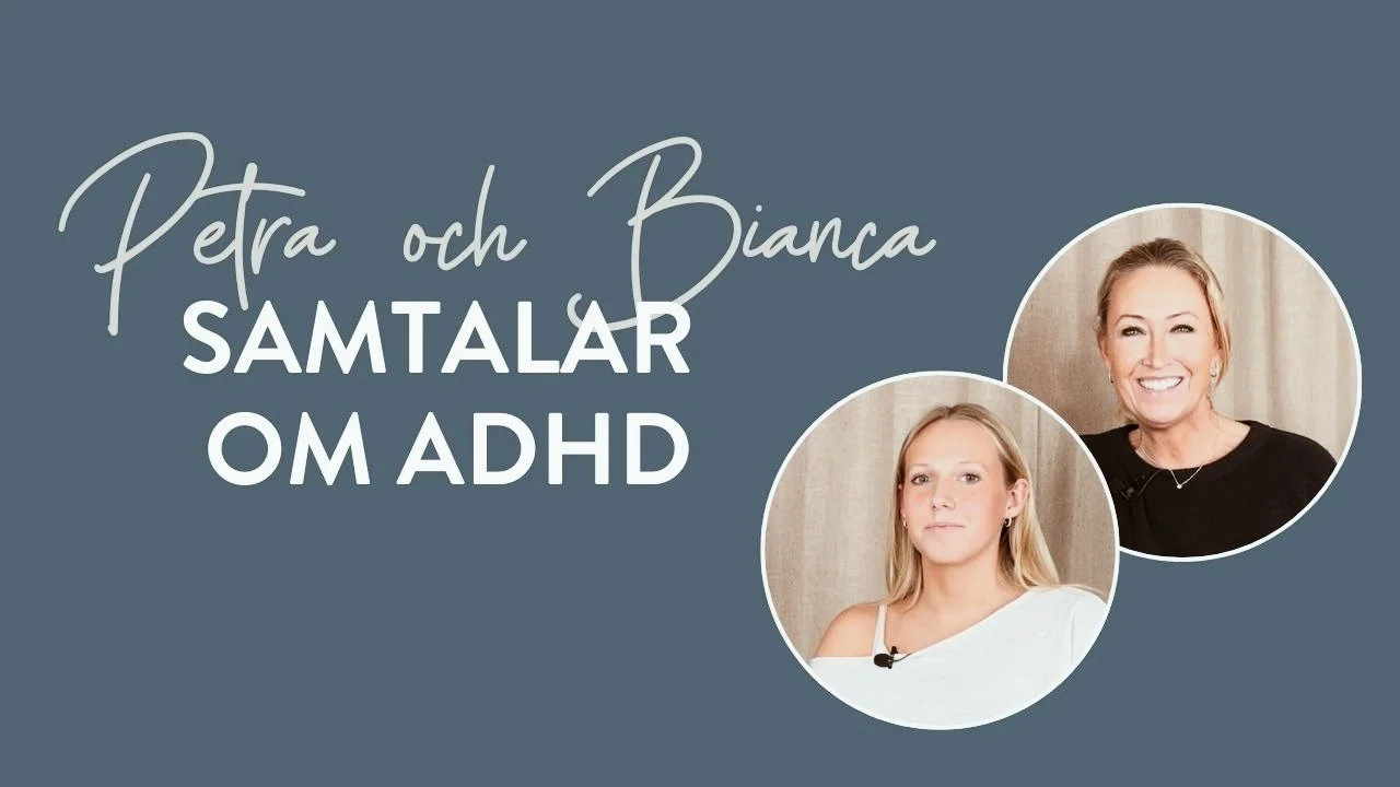 Petra & Bianca om ADHD