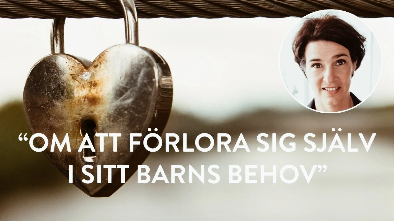 Om det svåra i att förlora sig själv i sina barns behov - Psykolog Bella Stensnäs