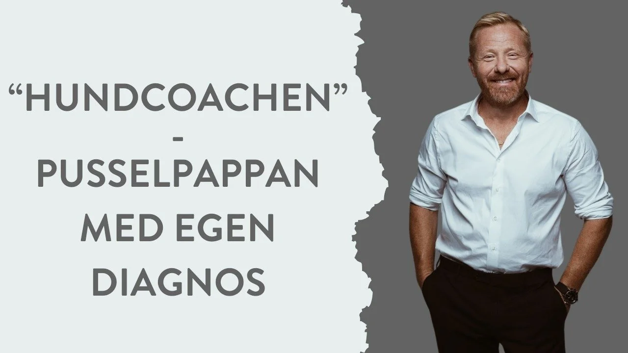 Pusselpappan med egen diagnos - Hundcoachen Fredrik Steen