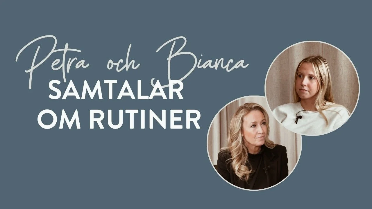 Petra & Bianca om rutiner