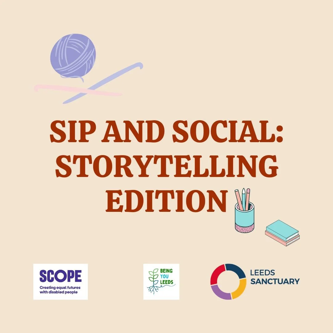 Event poster titled 'Sip and Social: Storytelling Edition' with illustrations of yarn, knitting needles, pens in a container, and stacked books. Logos of SCOPE, Being You Leeds, and Leeds Sanctuary at the bottom.