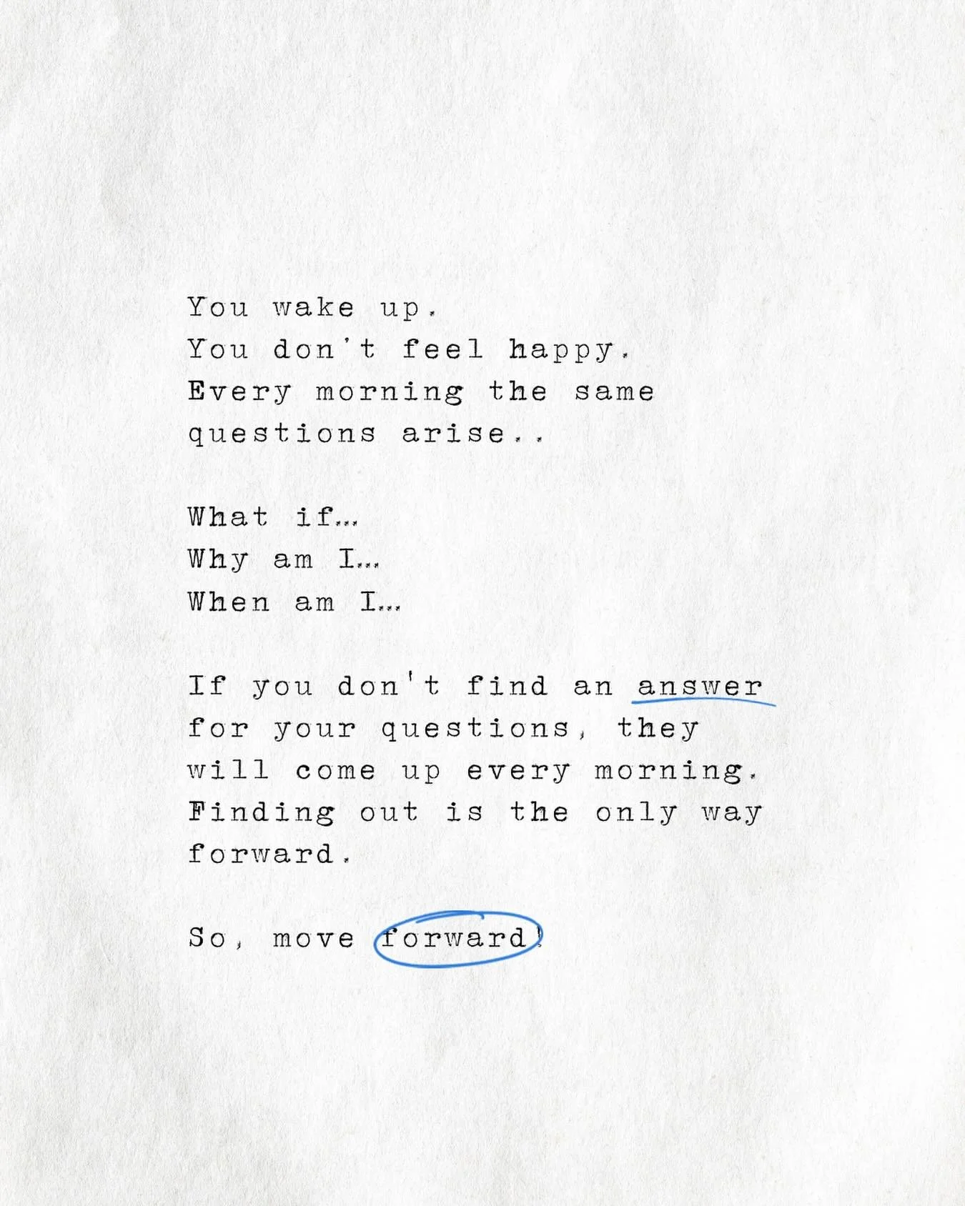 The questions don&rsquo;t disappear because you ignore them.

They&rsquo;re there when you wake up. 
Still there when you go to bed. Waiting.

What if...
Why am I...
When will I...

Most people spend years avoiding the answers because they&rsquo;re s