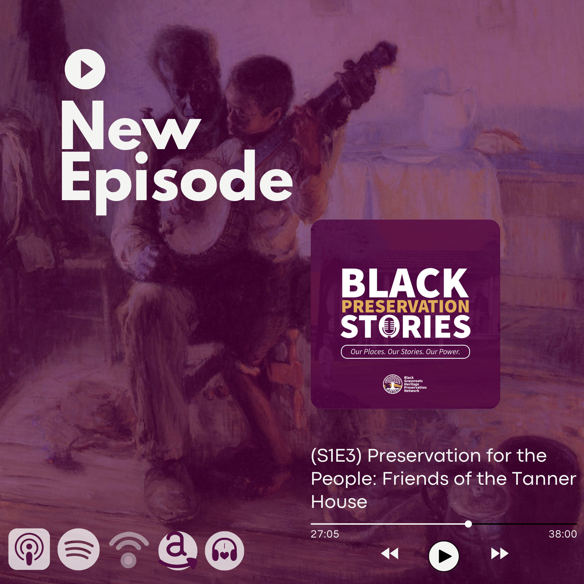 Podcast promotional artwork for 'Black Preservation Stories' with a painting of a person playing a guitar, sitting on the ground, with others in the background. Text promotes a new episode titled '(S1E3) Preservation for the People: Friends of the Tanner House'.