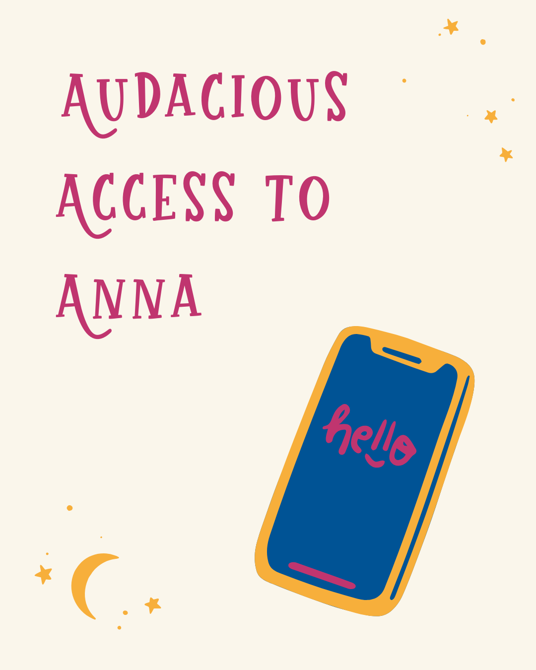 Audacious Access to Anna
