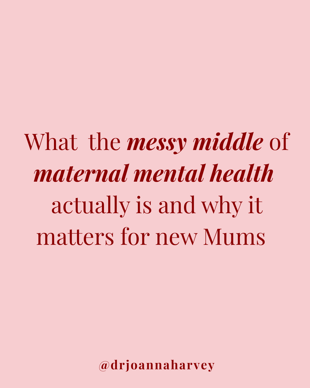 instagram post from @drjoannaharvey on the messy middle of maternal mental health 