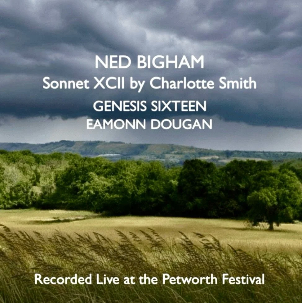 The latest release from @ned_bigham is Sonnet XCII, recorded live at the 2024 Petworth Summer Festival by GENESIS SIXTEEN, conducted by @eamonndougan 

This beautiful unaccompanied choral setting brings early Romantic poet Charlotte Smith&rsquo;s Son