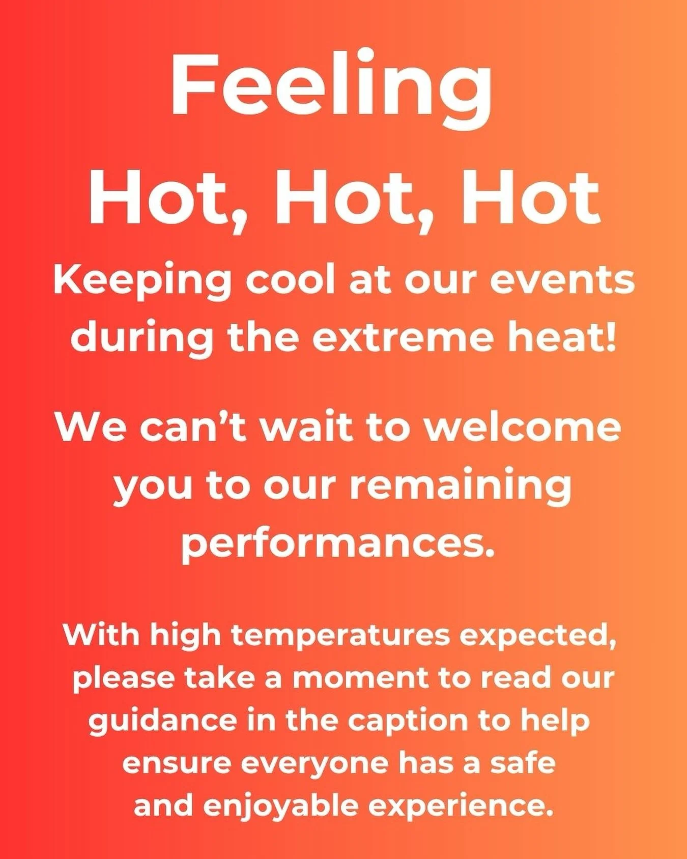 Keeping cool at our events during the extreme heat! 😎

With high temperatures expected, we want everyone to have a safe, comfortable and enjoyable experience at the festival. 

Please take a few simple steps to help you stay cool and hydrated:

- St