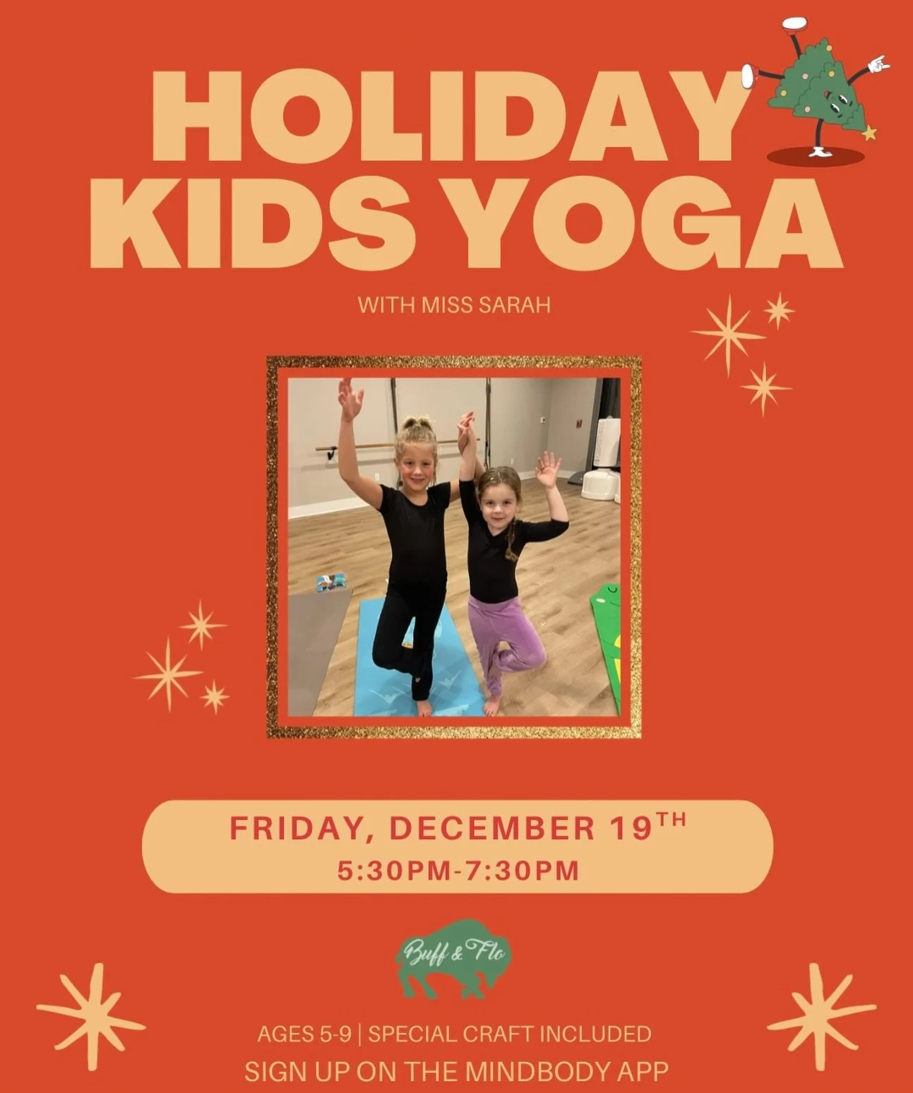 Join Miss Sarah Friday, December 19th from 5:30pm-7:30pm for a special holiday themed kids yoga class! 🎅🎄

 This pop-up class with be 2 hours and include a special themed craft! Kids will strengthen their bodies through different yoga poses and pla