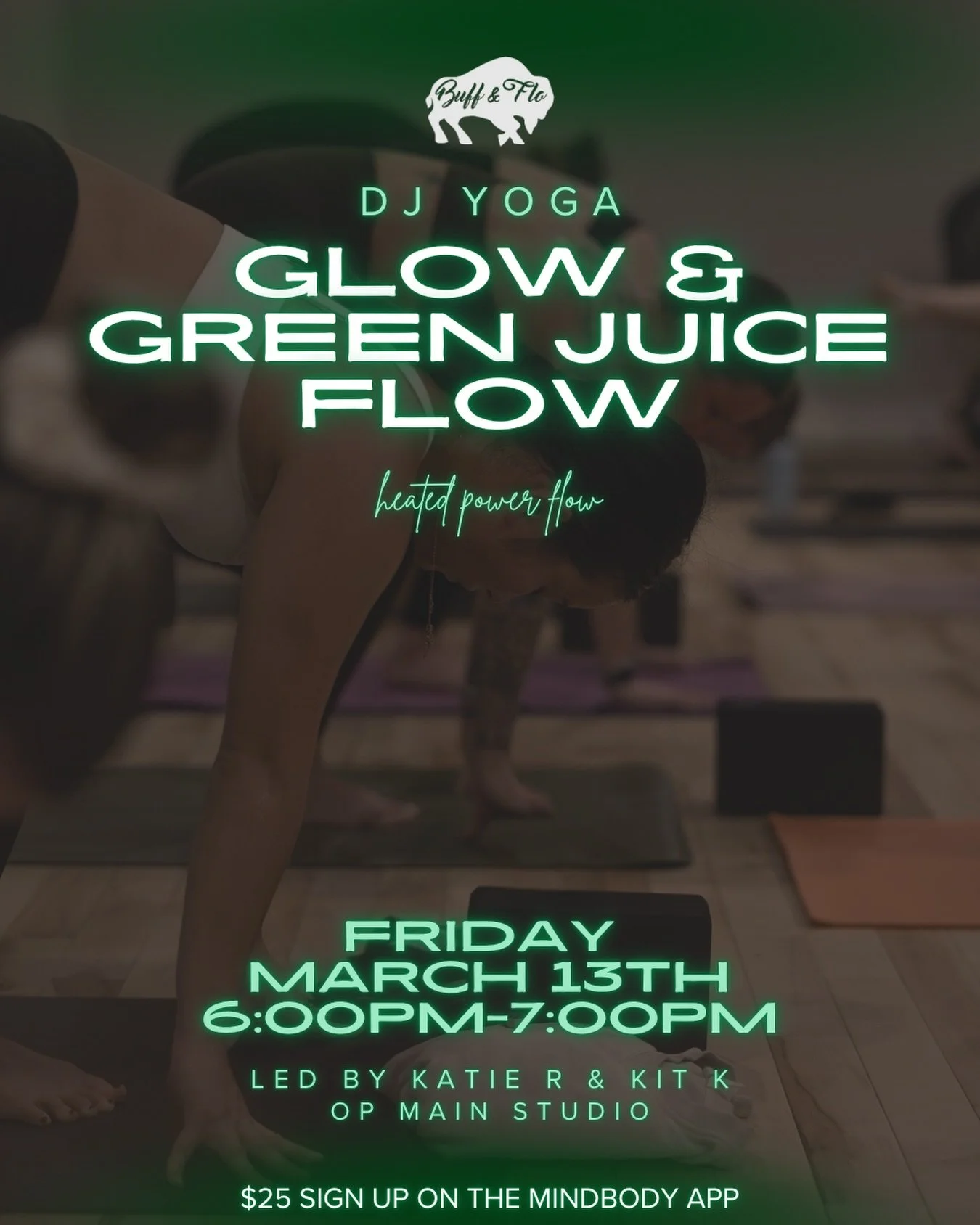 Need to remix your Friday night plans?! We got you. Friday, March 13th (Buff &amp; Flo&rsquo;s 7 year anniversary!!), the lights are getting low and the vibes are getting high. Join Katie R &amp; Kit K for a Glow &amp; Green Juice Flow🍀- Green glow 