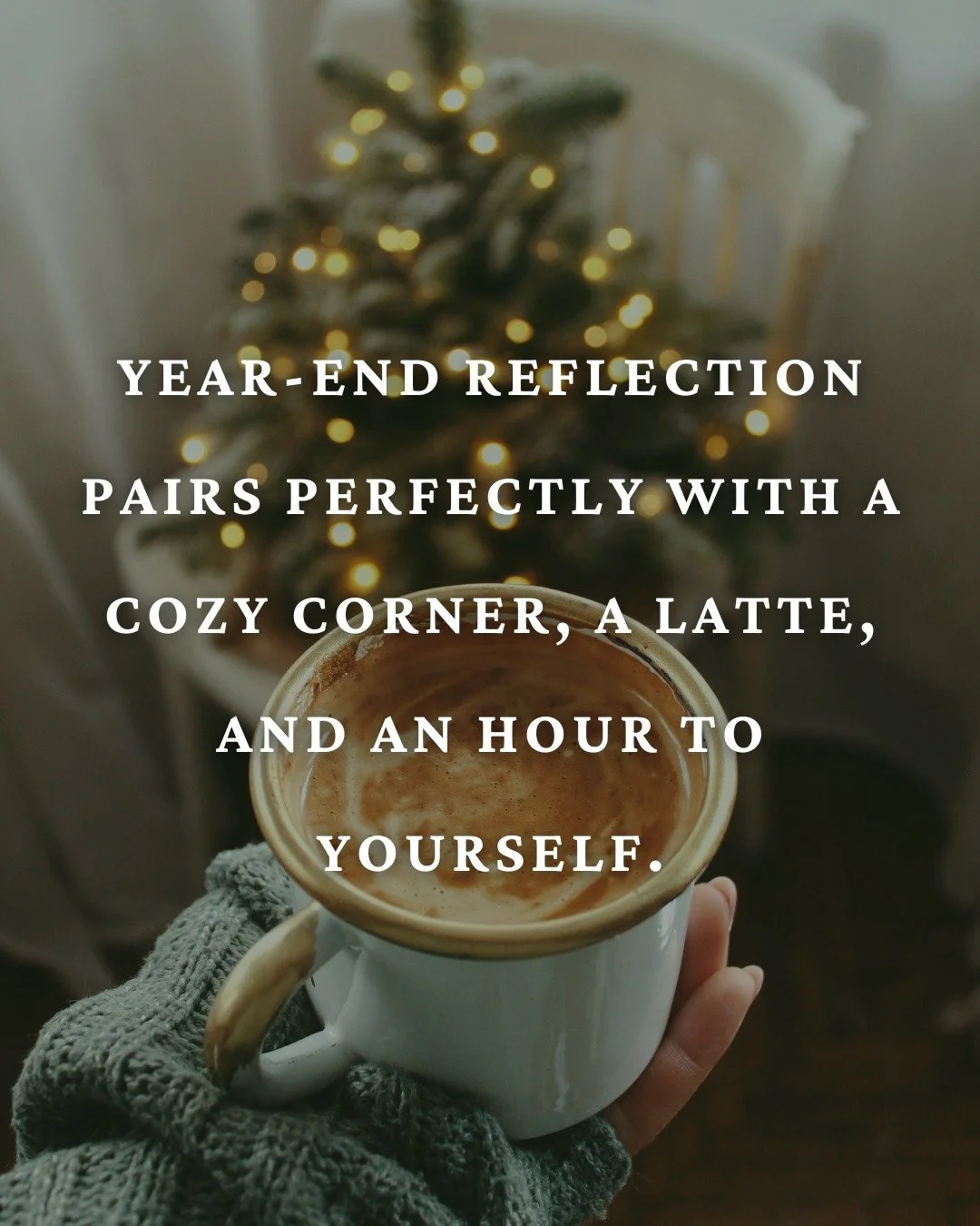 Year-end reflection pairs perfectly with a cozy corner, a latte, and an hour to yourself.

Before you jump into new goals, give yourself the gift of perspective. My free Year-End Reflection Guide walks you through simple, thoughtful prompts to celebr