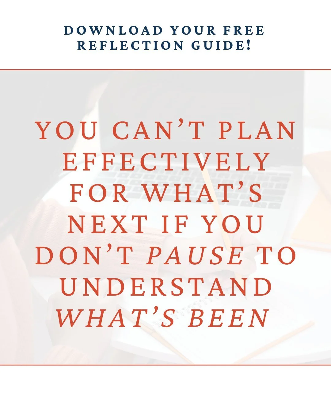 You can&rsquo;t plan effectively for what&rsquo;s next if you don&rsquo;t pause to understand what&rsquo;s been.

My Year-End Reflection Guide will help you look at your business through a strategic lens &mdash; what&rsquo;s working, what&rsquo;s dra
