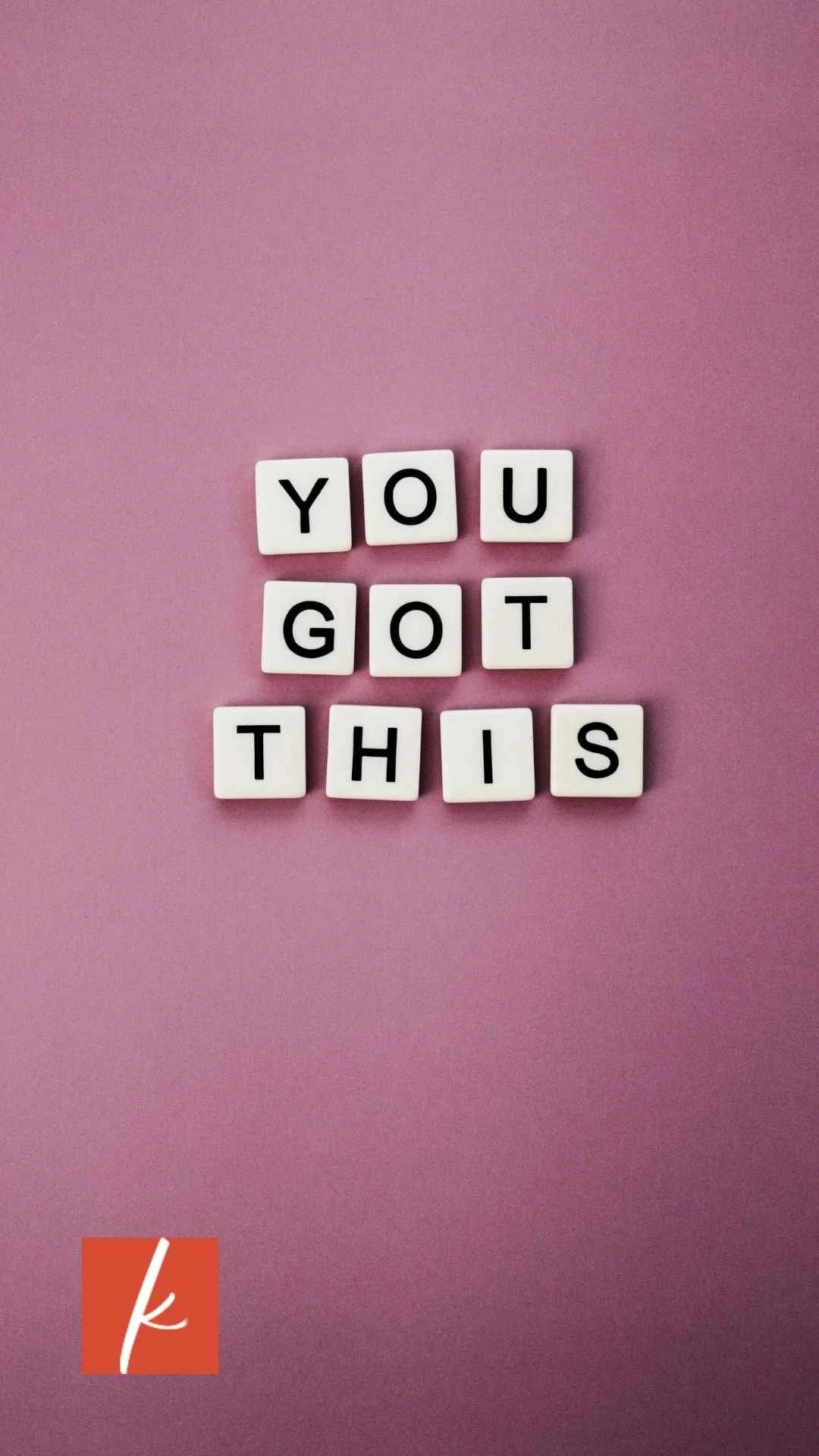 Letter tiles spelling ‘You got this’ on a pink background.