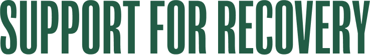 Green text reading 'Support for Recovery' on a dark background.