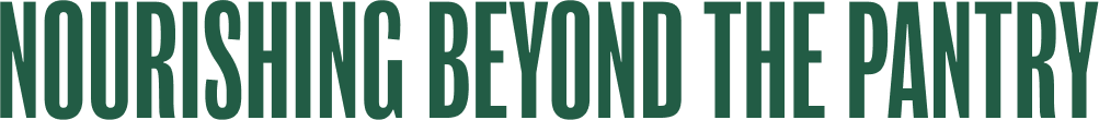 Text that reads "Nourishing Beyond the Pantry" in green font on a dark background.