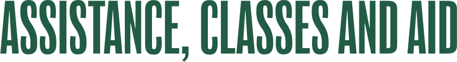 Text reading 'Assistance, Classes and Aid' in green, uppercase letters on a plain white background.