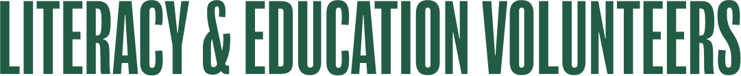 Text reading 'LITERACY & EDUCATION VOLUNTEERS' in green on a dark background.