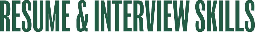 Text reading 'RESUME & INTERVIEW SKILLS' in green uppercase letters on a black background.