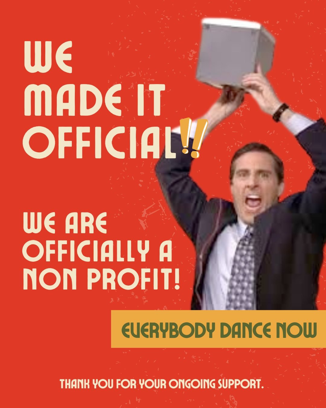EVERYBODY DANCE NOW!

In October we were officially approved as a non-profit organization with the Federal Tax ID number to prove it. Both the State of Montana and the Federal government recognize our status as a non-profit organization with the miss