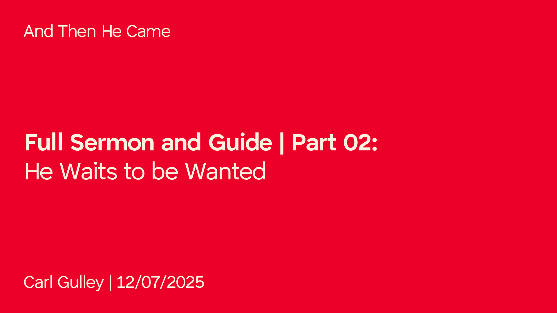 Part 02: He Waits to Be Wanted