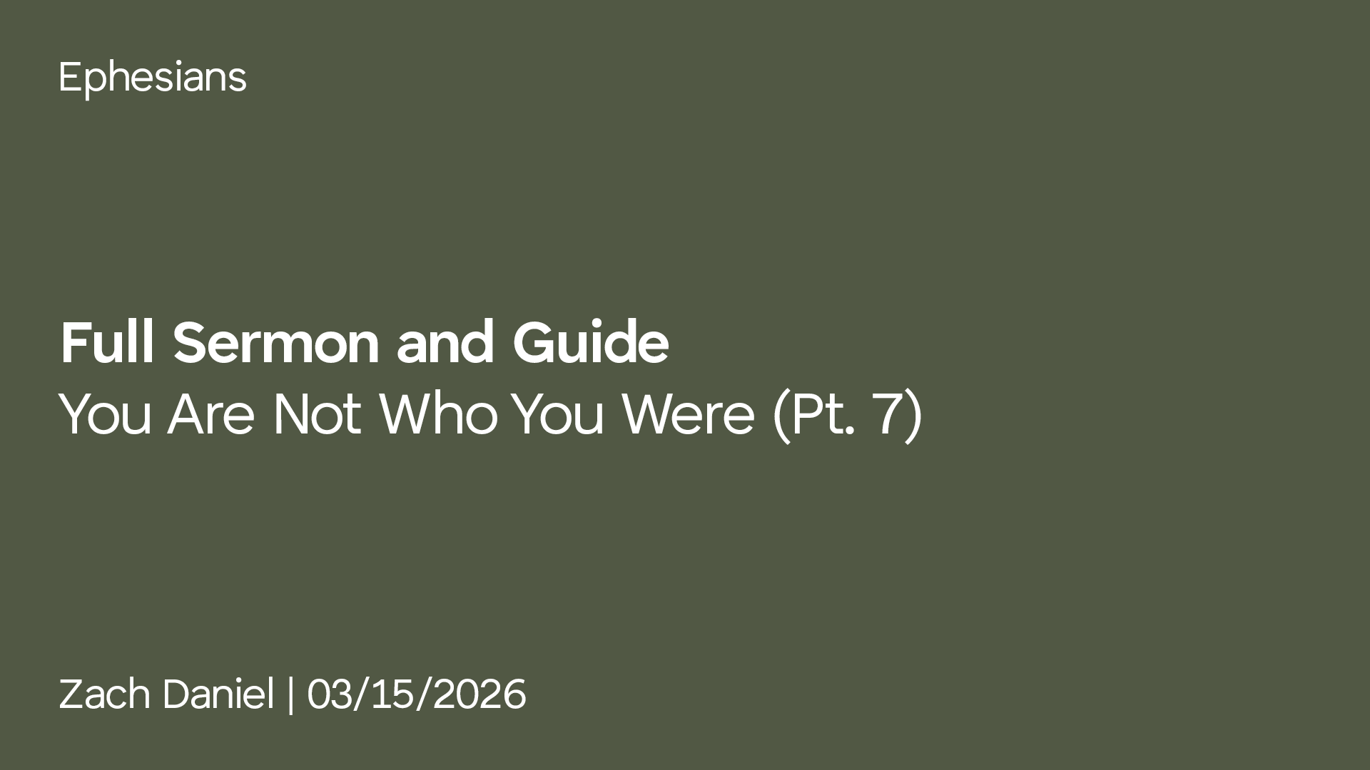 You Are Not Who You Were: Ephesians Pt. 7