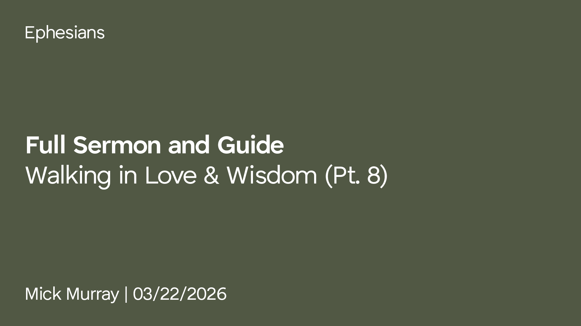 Walking in Love &amp; Wisdom: Ephesians Pt. 8