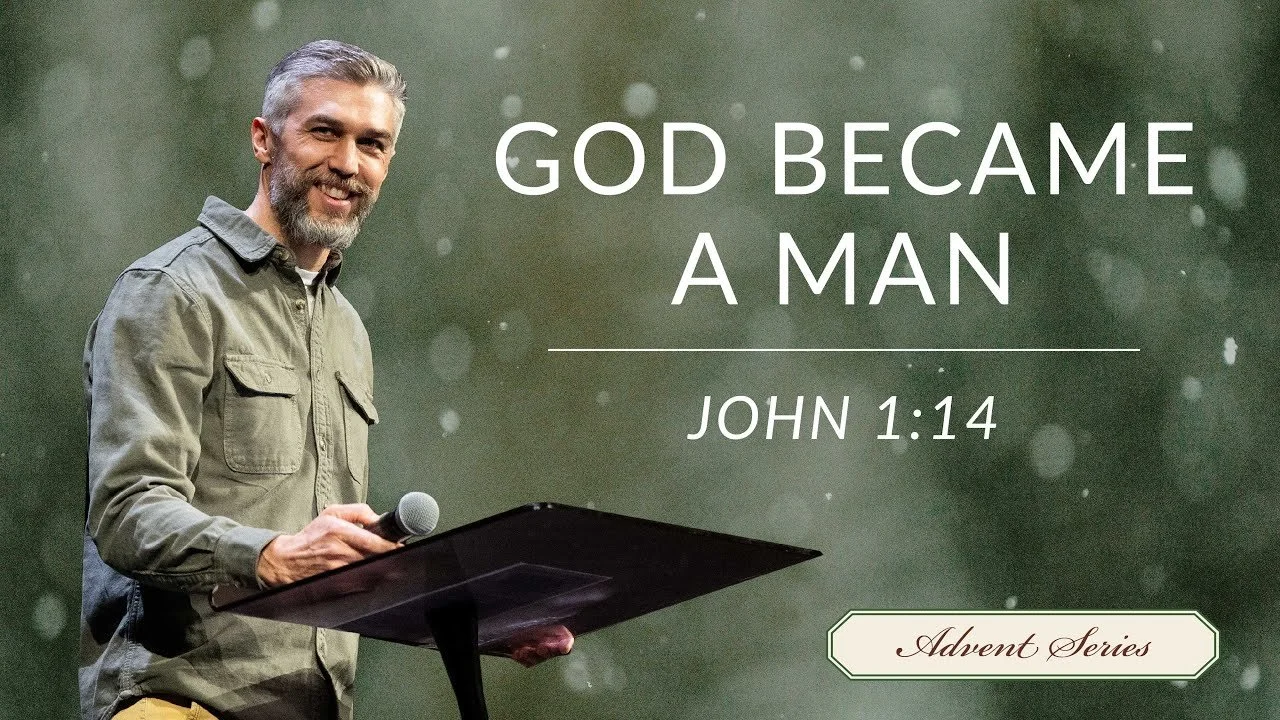 God Became a Man // John 1:14 // Advent 2024