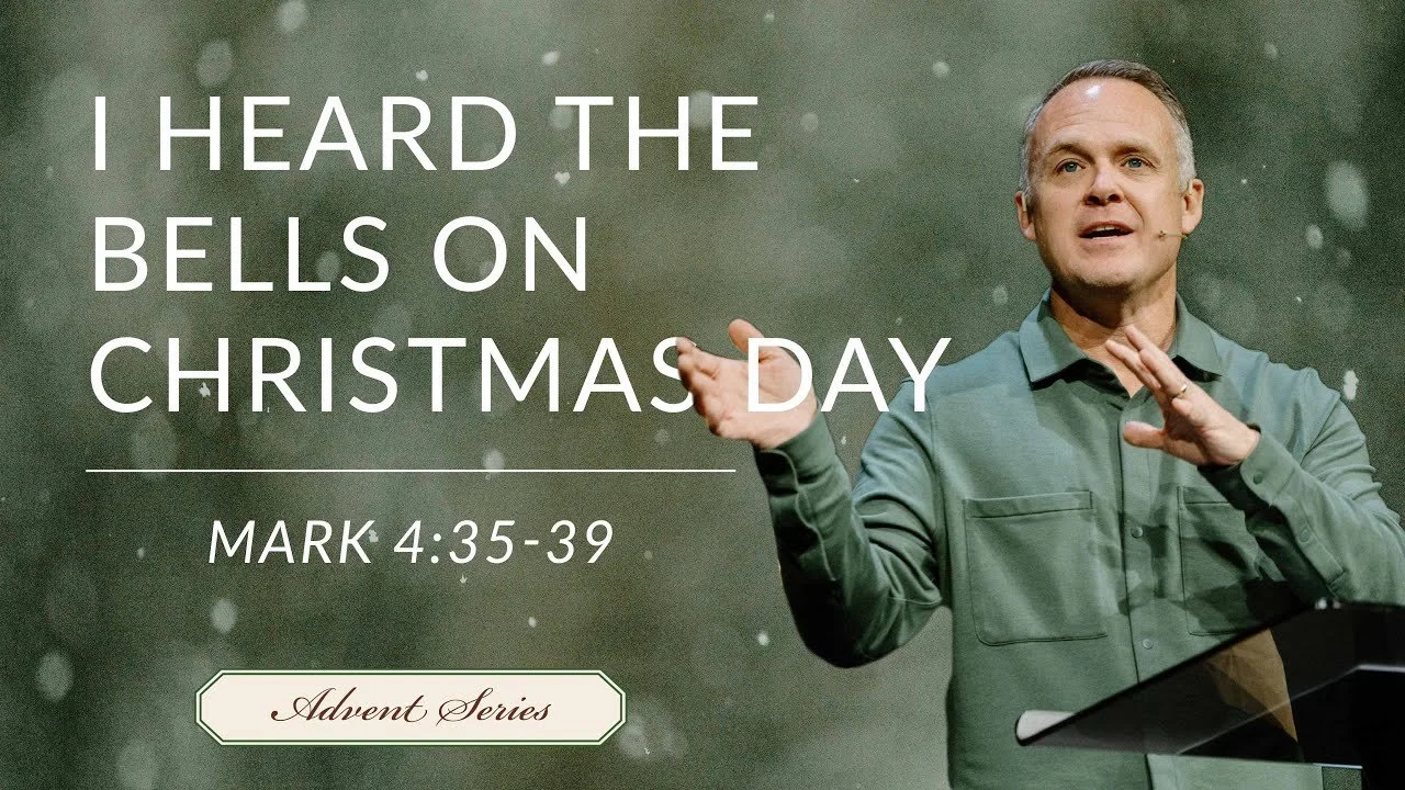 I Heard the Bells on Christmas Day // Mark 4:35-39 // Advent 2024