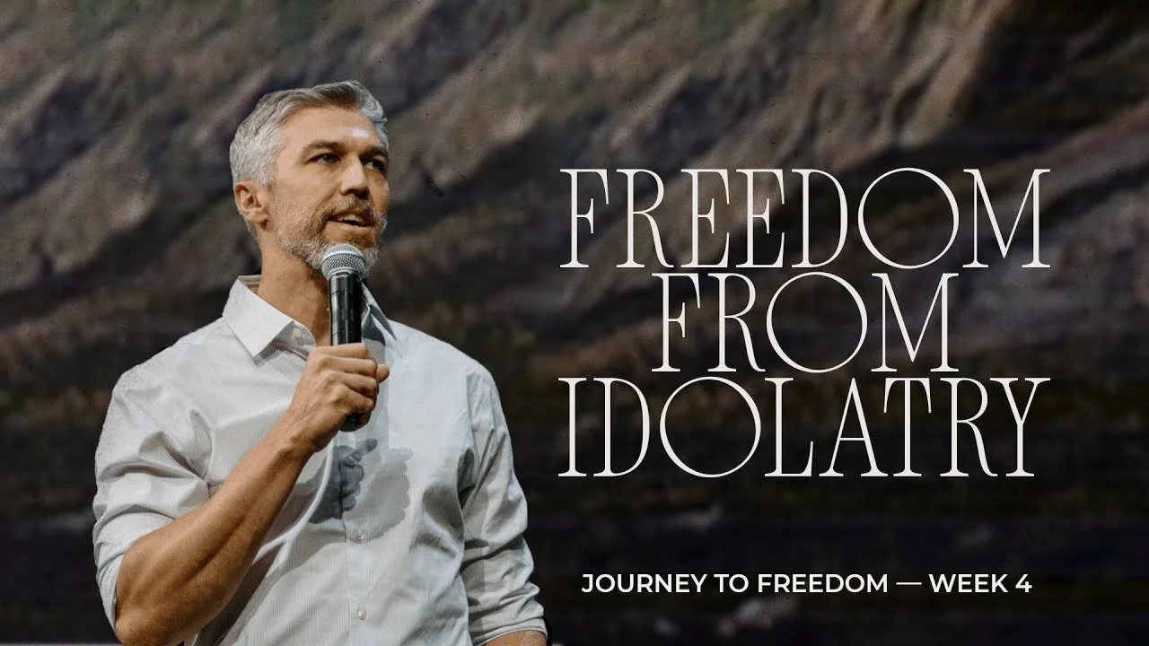 Journey To Freedom Pt 4 // Freedom from Idolatry // 1 John 5:21