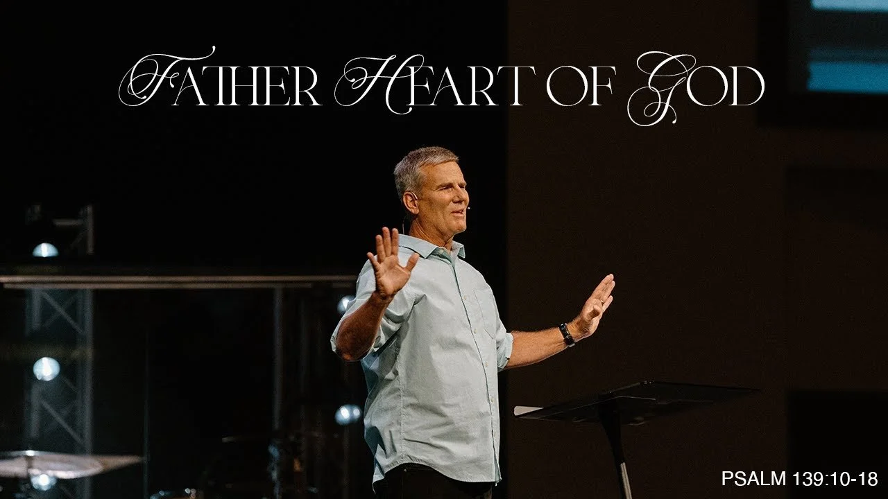 Father's Day: Father Heart of God — Psalm 139:10-18