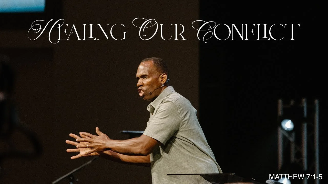 Healing Our Conflict — Matthew 7:1-5