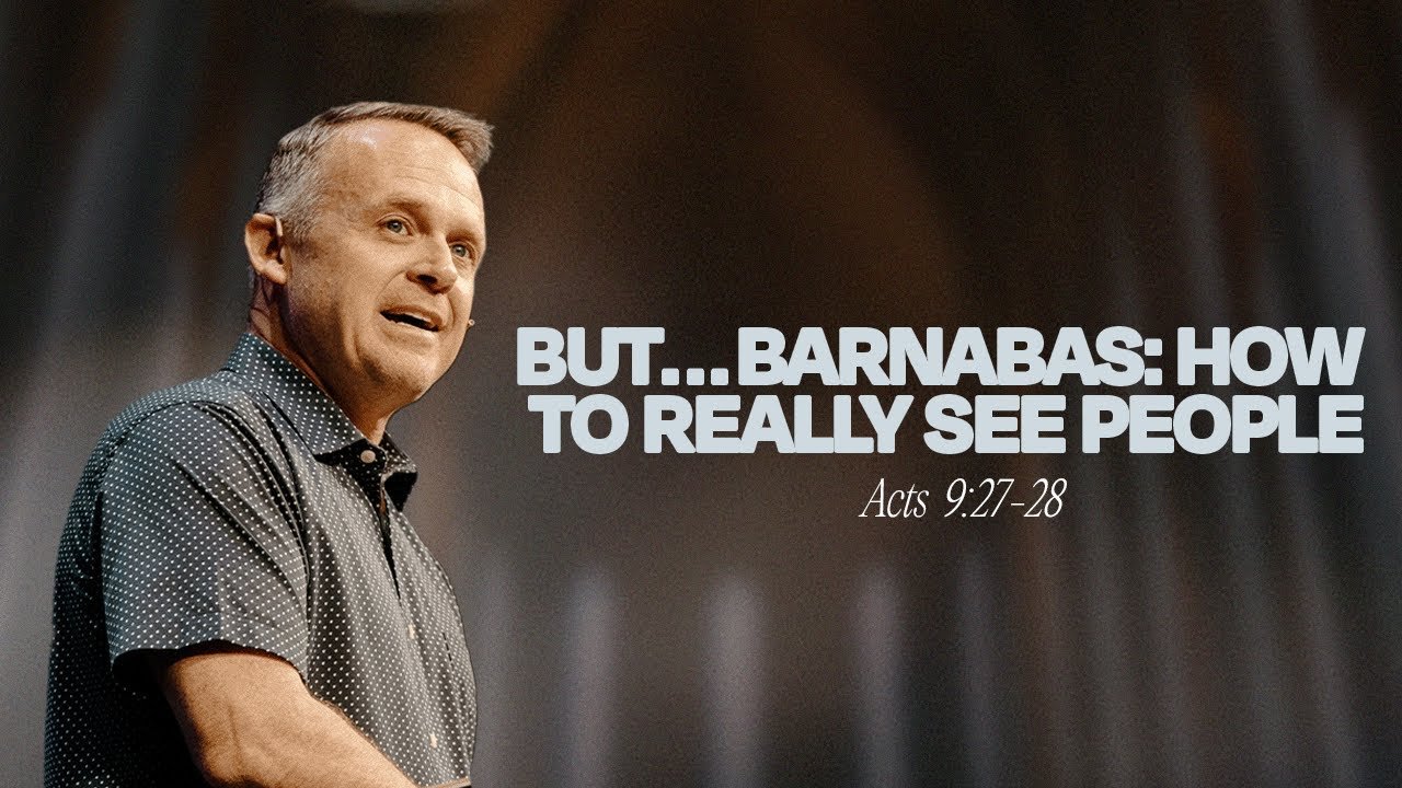 But … Barnabas: How To Really See People