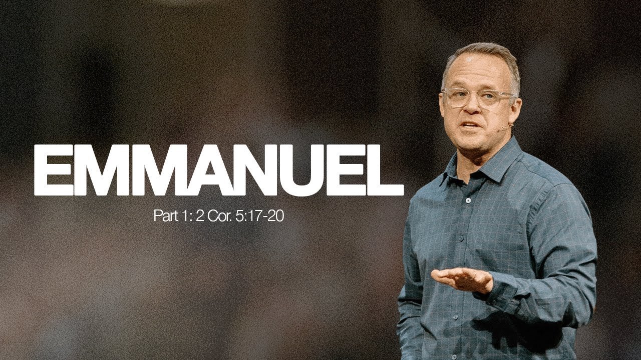 Emmanuel, Part 1 — 2 Corinthians 5:17-20