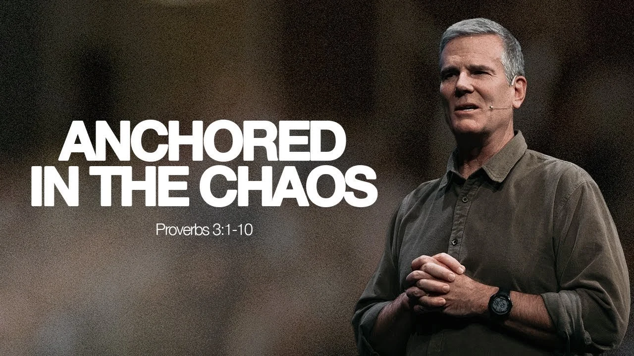 Anchored in the Chaos - Proverbs 3:1-10