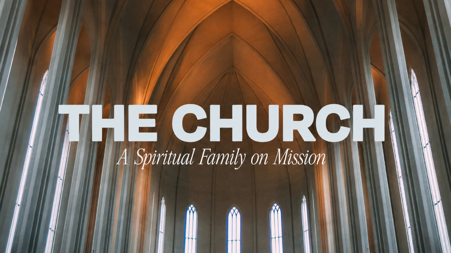 The Church - A Spiritual Family on Mission