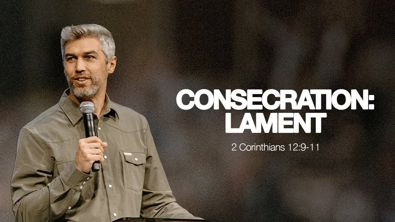 Consecration: Lament — 2 Corinthians 12:9-11