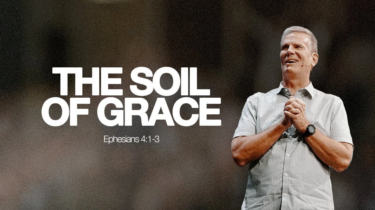 The Soil of Grace — Ephesians 4:1-3