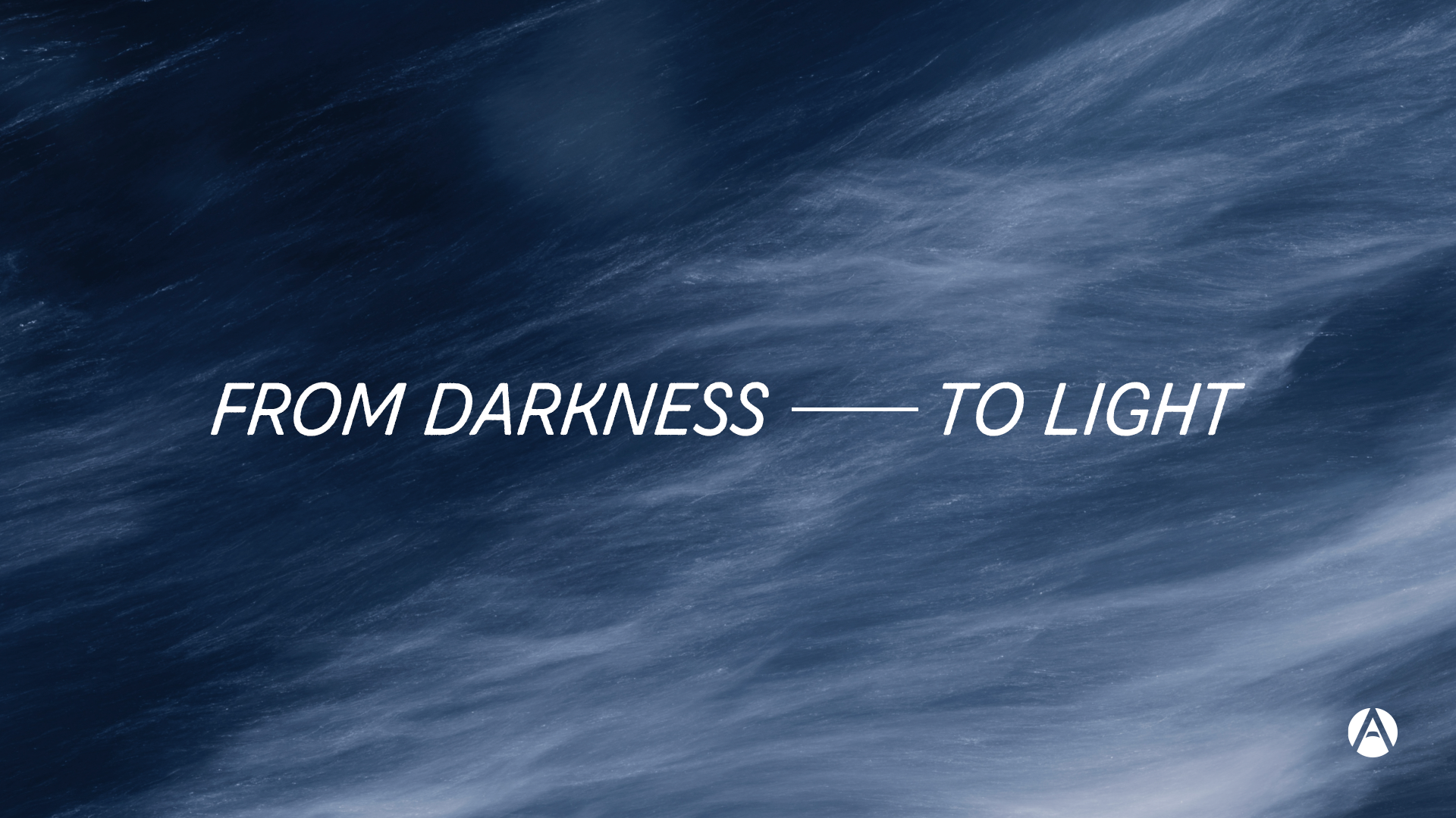 From Darkness — To Light (New Series)