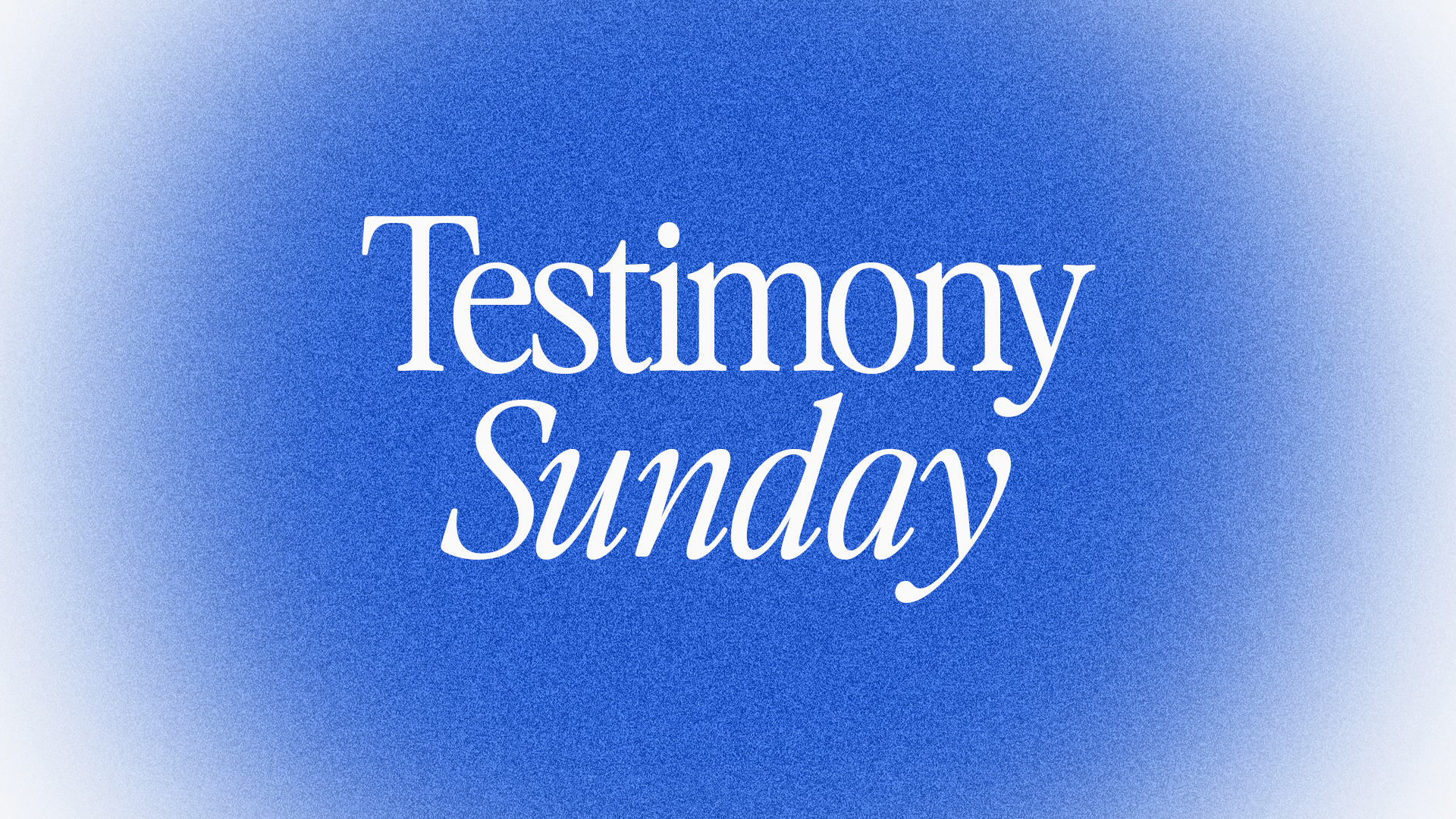 Testimony Sunday 