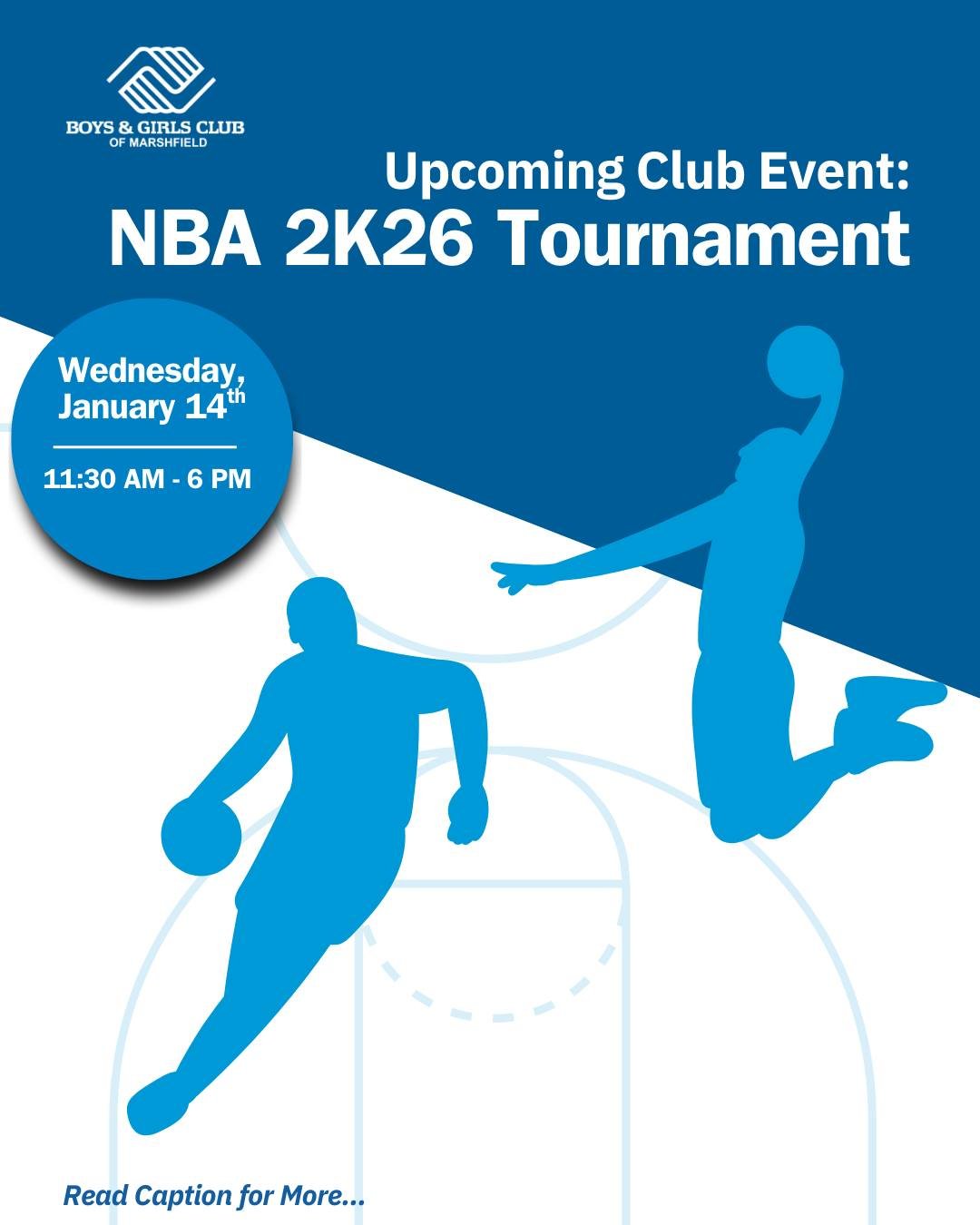 The Boys &amp; Girls Club of Marshfield is hosting an NBA 2K Tournament on Wednesday the 14th and it&rsquo;s the perfect way to spend the district-wide half day!

Time: 11:30 AM &ndash; 6:00 PM (kids can come right after school)
Who: 6th grade &amp; 