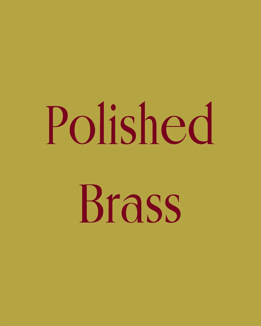 Mid-tone yellow-gold with a clear orange bias &mdash; fully saturated, warm, and distinctly alive.

Unlacquered brass behaves with particular distinction: it tarnishes, shifts, picks up the amber warmth of the rooms it inhabits, and over time moves t