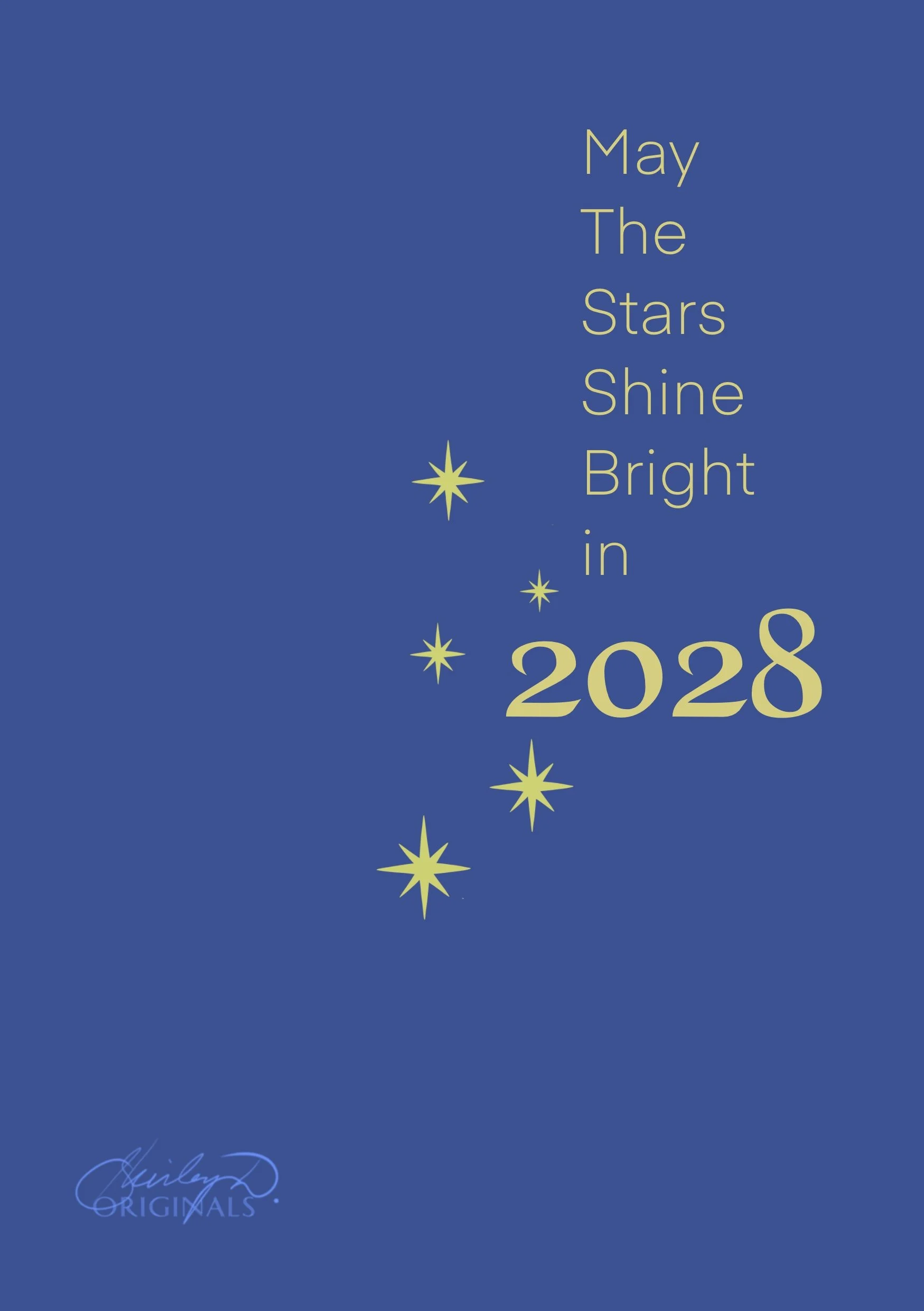 Blue poster with yellow text and stars that says 'May The Stars Shine Bright in 2028' and a signature in the bottom left corner.