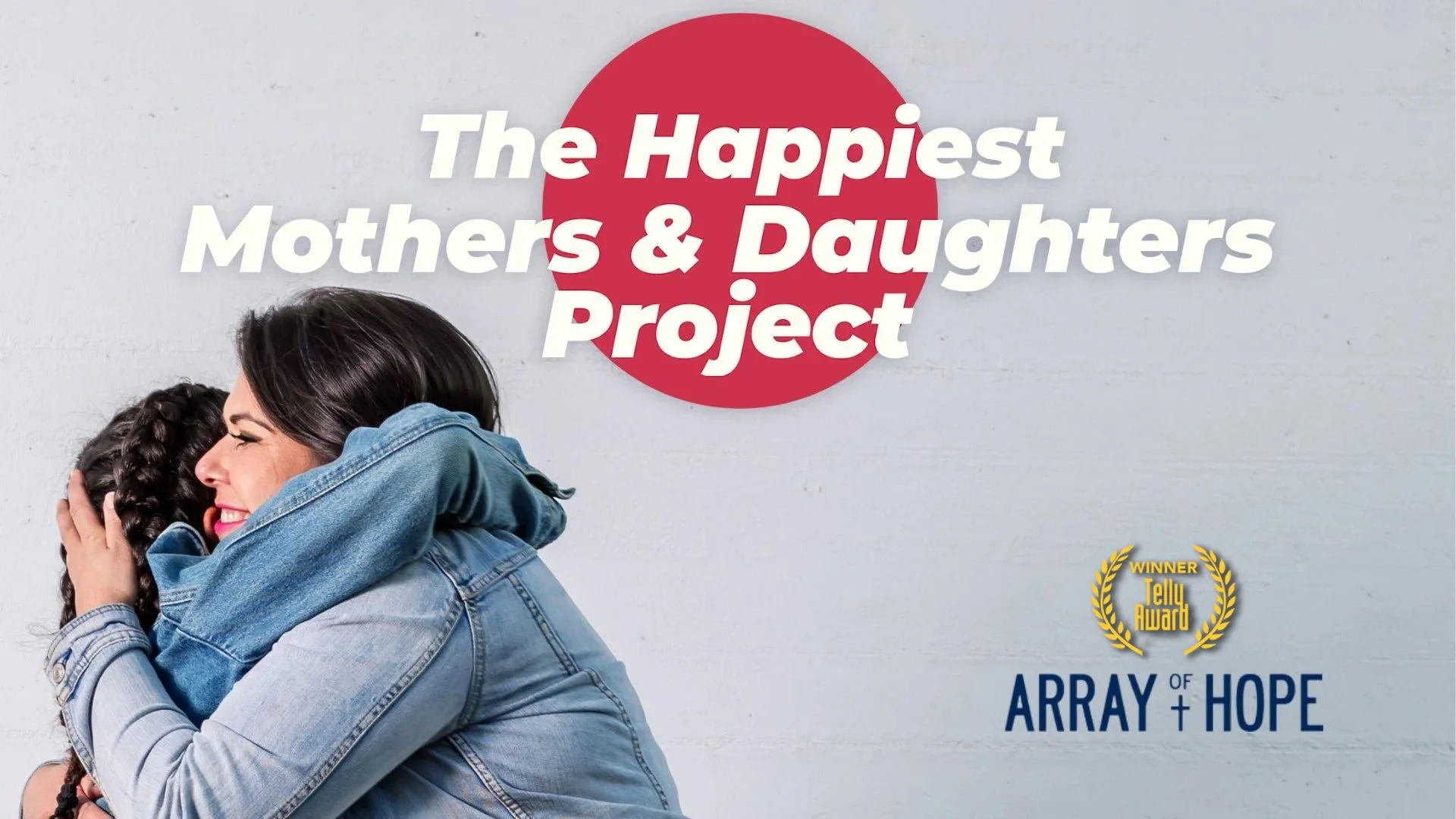 The Happiest Mothers and Daughters Project