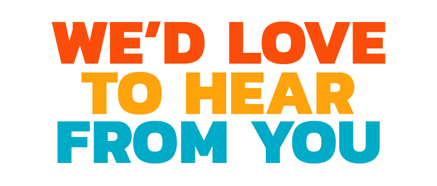 Colorful text saying "We'd love to hear from you" in red, orange, yellow, and blue on a white background.