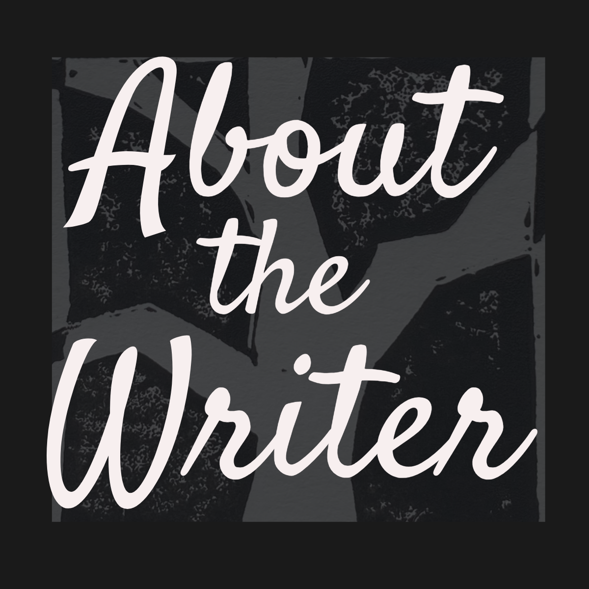 Text reading "About the Writer" in a stylized font over a dark background.