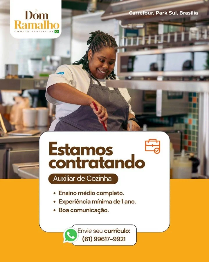 VAGA ABERTA | AUXILIAR DE COZINHA 

O Dom Ramalho Restaurante est&aacute; contratando Auxiliar de Cozinha para integrar nossa equipe.

🕗 Hor&aacute;rio: 08h &agrave;s 16h
📍 Local: Carrefour Park Sul &ndash; Bras&iacute;lia/DF

Procuramos pessoas co