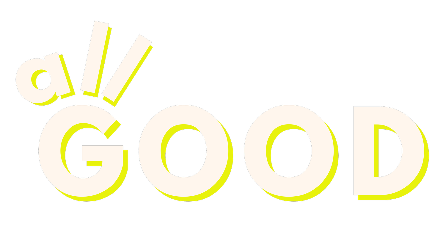 ALL GOOD